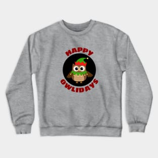 Happy Owlidays | Owl Pun Crewneck Sweatshirt